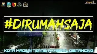 KOTA MADIUN TERTIB PHYSICAL DISTANCING | #DIRUMAHSAJA