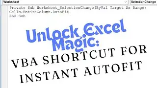 Unlock Excel Magic; VBA Shortcut for Instant Autofit