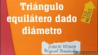 TRIÁNGULO EQUILÁTERO dado el DIÁMETRO de la circunferencia circunscrita.