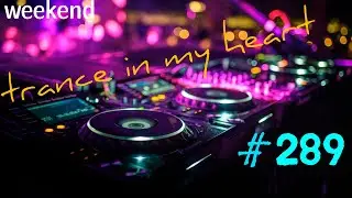 VOCAL TRANCE | PROGRESSIVE TRANCE | UPLIFTING TRANCE | TIMH #289 Mix By Inelej 05.10.2024