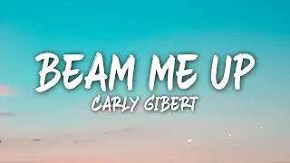 Carly Gibert - Beam Me Up (Letra/Lyrics)