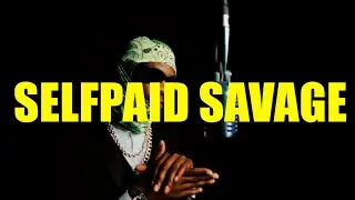 Selfpaid Savage - Can't You See ILY (