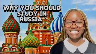 WHY YOU SHOULD STUDY IN RUSSIA 🇷🇺 // What You Need To Know // Scholarship Explained 🖤