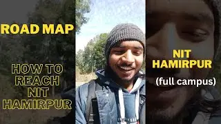 How to Reach NIT Hamirpur | Way to Hamirpur | Full campus vlog #nit #iit #nithamirpur #gate #jee