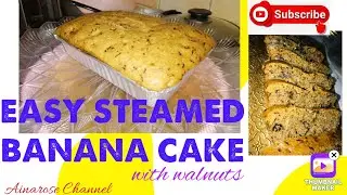 Easy steamed banana cake with walnuts/ no bake banana cake