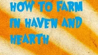 Haven and Hearth Tutorial - Farming
