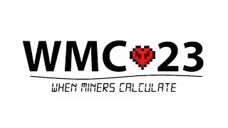 WMC 23 - When Miners Calculate Intro