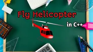 Fly Helicopter 🚁 in CPP || C++ Code || 