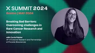 Corrie Painter: Breaking Bad Barriers: Overcoming challenges in Rare Cancer Research and Innovation