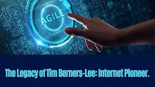 Tim Berners-Lee: The Visionary Behind the World Wide Web