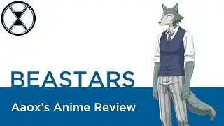 BEASTARS - Aaox's Anime Review
