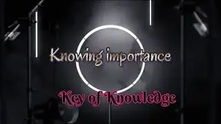 Knowing imporatance
