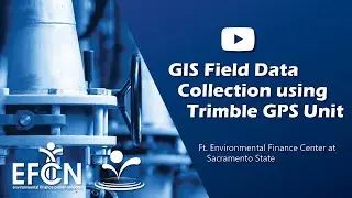 GIS Field Data Collection using Trimble GPS Unit
