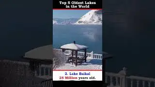Top 5 Oldest Lakes in the World