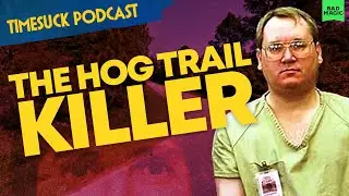 Timesuck Podcast | The Hog Trail Killer
