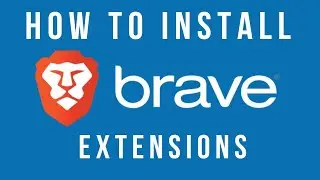How to install Extensions on Brave Browser 2022