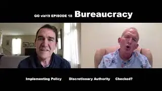GO vid19 Episode 18 Bureaucracy