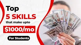 Top 5 SKILLS for students that make upto $1000/mo