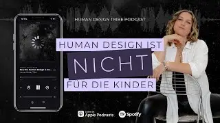 Human Design ist nicht für die Kinder