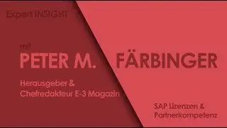 Experten Insight - SAP-Lizenzen & Partnerkompetenz | E3-Magazin