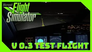 Test Flight Using FlyByWire A32nx Mod | Version 0.3 | Microsoft Flight Simulator | FS2020