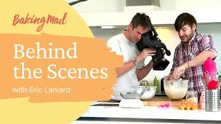 Behind the scenes of Baking Mad with Eric Lanlard
