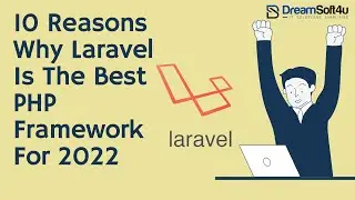 10 Reasons Why Laravel Is The Best PHP Framework For 2022
