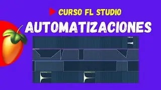 🔴AUTOMATIZACIONES EN FL STUDIO 🔥 Automatizar Efectos Y Más En Fl Studio 🔴 CURSO FL STUDIO