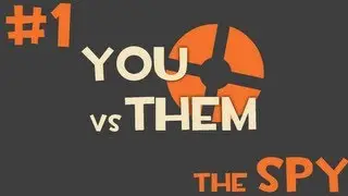 You vs Them - The Spy [SFM] (Team Fortress 2)