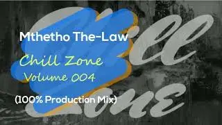 Mthetho The Law - Chill Zone Volume 4