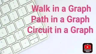 Walk in a Graph  || Path in a Graph || Circuit in a Graph