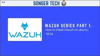 Wazuh Series Part 1: How to Install Wazuh on Ubuntu 18.04