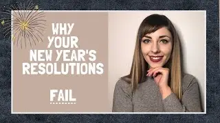 NEW YEAR'S RESOLUTIONS DONE RIGHT: Achieve your goals in 5 steps! // Stop letting yourself down 2021