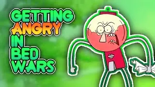 Getting Angry in Bed Wars