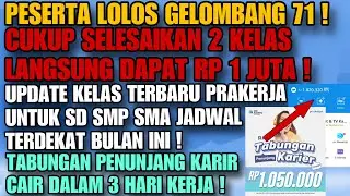 YES ! SELESAIKAN 2 KELAS ! LANGSUNG DAPAT 1 JUTA ! KABAR BAHAGIA UNTUK PESERTA LOLOS GELOMBANG 71 !