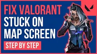 FIX VALORANT STUCK ON MAP SCREEN 2024 | How To Fix Valorant Not Loading Into Game