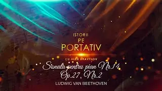 Istorii pe Portativ - "Sonata Lunii": Descoperind secretele unei capodopere