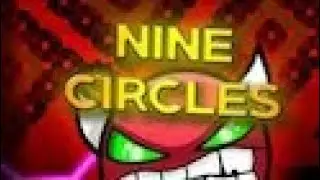 Nine Circles | Geometry dash | 100% beating!
