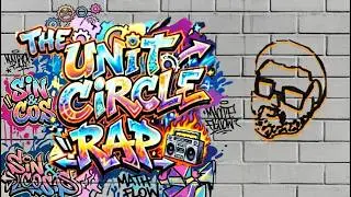 The Unit Circle Rap