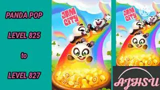 PANDA POP LEVEL 825 to LEVEL 827