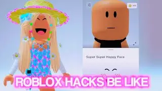 ROBLOX HACKS be like-👏🙄😤
