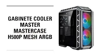 🔥 Gabinete Cooler Master MasterCase H500P Mesh ARGB