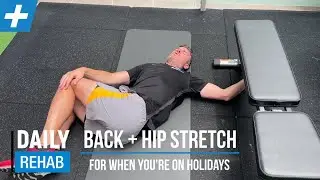 Back and Hip Stretches for Holidays | Tim Keeley | Physio REHAB