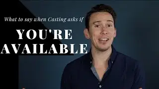 What Should Actors Say When Casting Asks If They're Available