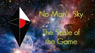 No Man's Sky - The Scale of the Game