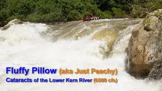 Cataracts of the Lower Kern River - Rafting the 2023 Flooding - Rapid Fluffy Pillow 6500 cfs
