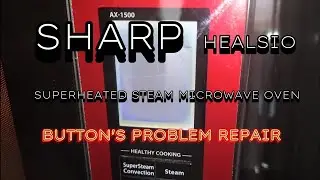 SHARP HEALSIO AX-1500 SUPERHEATED STEAM MICROWAVE OVEN BUTTON PROBLEM REPAIR