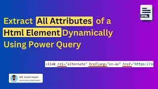 Extract All Attributes of an HTML element Dynamically Using Power Query | Best Usage of Html.Table