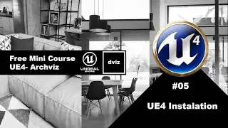 Free Mini Course - UE4 Archviz - #05 - Unreal Instalation