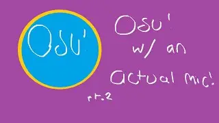 Back on osu! w/ SlashPlayz and his terrible mic! (i need a new one lol)